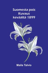 Suomesta pois: Kuvaus keväältä 1899 cover