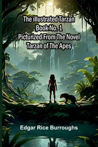 The illustrated Tarzan book no. 1: Picturized from the novel Tarzan of the apes cover
