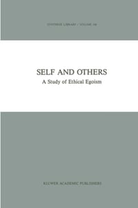 Self and Others: A Study of Ethical Egoism cover