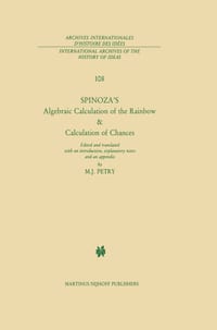 Spinoza's Algebraic Calculation of the Rainbow & Calculation of Chances: Edited and Translated with an Introduction, Explanatory Notes and an Appendix cover