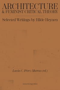 Architecture and Feminist Critical Theory: Selected Writings by Hilde Heynen cover