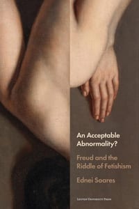 An Acceptable Abnormality?: Freud and the Riddle of Fetishism cover