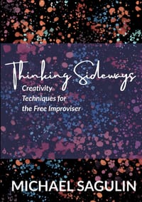 Thinking Sideways: Creativity Techniques for the Free Improviser cover