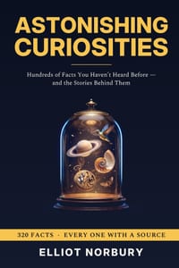 Astonishing Curiosities: Hundreds of Facts You Haven't Heard Before - and the Stories Behind Them cover