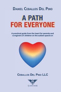 A Path for Everyone: A practical guide from the heart for parents and caregivers of children on the autism spectrum cover