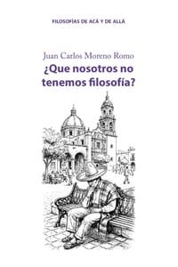 ¿Que nosotros no tenemos filosofía?: Contra los imperios filosóficos, sus utopías y sus distopías, una mínima dosis de Filosofía del arrabal cover