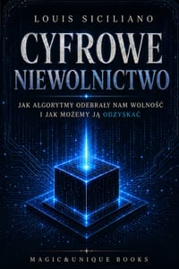 CYFROWE NIEWOLNICTWO. Jak algorytmy odebraly nam wolnośc i jak możemy ją odzyskac cover