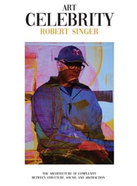 Robert Singer: The architecture of complexity, between structure, sound, and abstraction cover