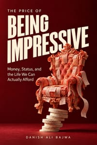 The Price of Being Impressive: Money, Status, and the Life We Can Actually Afford cover