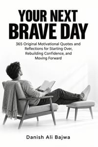 Your Next Brave Day: 365 Original Motivational Quotes and Reflections for Starting Over, Rebuilding Confidence, and Moving Forward cover