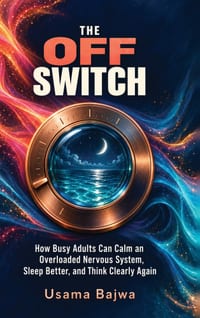 The Off Switch: How Busy Adults Can Calm an Overloaded Nervous System, Sleep Better, and Think Clearly Again cover