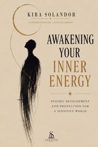 Awakening Your Inner Energy: Psychic Development and Protection for a Sensitive World cover