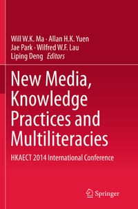 New Media, Knowledge Practices and Multiliteracies: Hkaect 2014 International Conference cover
