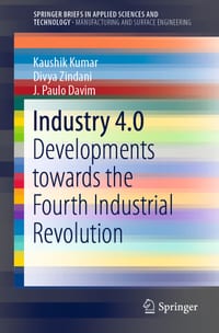 Industry 4.0: Developments Towards the Fourth Industrial Revolution cover