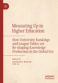Measuring Up in Higher Education: How University Rankings and League Tables Are Re-Shaping Knowledge Production in the Global Era cover