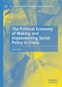 The Political Economy of Making and Implementing Social Policy in China cover