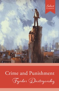 Select Classics: Crime and Punishment: (Original, Unabridged Classic) cover
