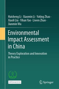 Environmental Impact Assessment in China: Theory Exploration and Innovation in Practice cover