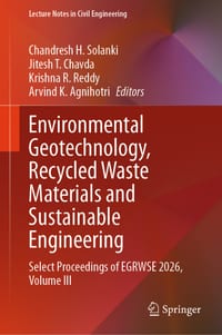 Environmental Geotechnology, Recycled Waste Materials and Sustainable Engineering: Select Proceedings of Egrwse 2026, Volume III cover