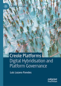 Creole Platforms: Digital Hybridisation and Platform Governance cover