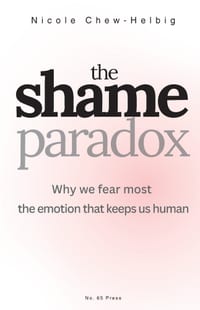 The Shame Paradox: Why We Fear Most the Emotion That Keeps Us Human cover