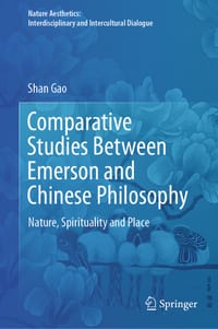 Comparative Studies Between Emerson and Chinese Philosophy: Nature, Spirituality and Place cover