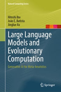 Large Language Models and Evolutionary Computation: Generative AI for Meta-Heuristics cover
