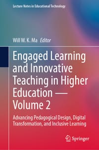 Engaged Learning and Innovative Teaching in Higher Education - Volume 2: Advancing Pedagogical Design, Digital Transformation, and Inclusive Learning cover