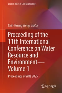 Proceeding of the 11th International Conference on Water Resource and Environment - Volume 1: Proceedings of Wre 2025 cover