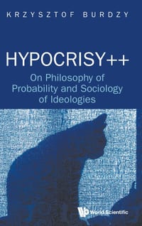 Hypocrisy++: On Philosophy of Probability and Sociology of Ideologies cover