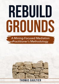 Rebuild Grounds: A Mining-Focused Mediation Practitioner's Methodology cover