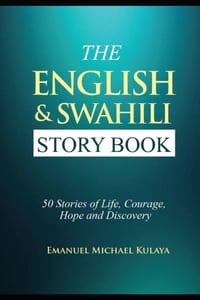The English & Swahili Storybook: 50 Stories of Life. Courage, Hope and Discovery cover