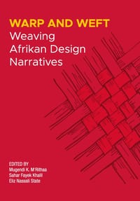 Wrap and Weft: Weaving Afrikan Design Narratives cover