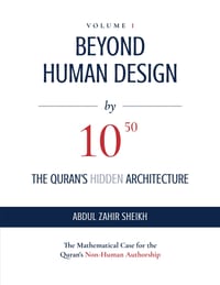 BEYOND HUMAN DESIGN by 10⁵⁰: The Quran's Hidden Architecture A Mathematical Case for the Quran's Non-Human Authorship cover