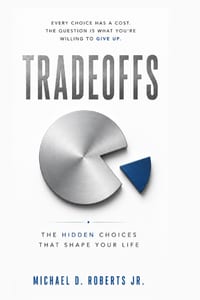 Tradeoffs: The Hidden Choices That Shape Your Life cover