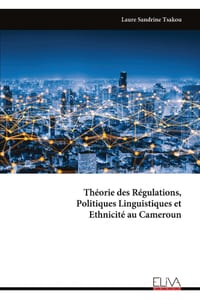 Théorie des Régulations, Politiques Linguistiques et Ethnicité au Cameroun cover