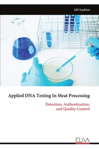 Applied DNA Testing In Meat Processing: Detection, Authentication, and Quality Control cover