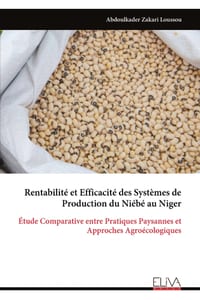 Rentabilité et Efficacité des Systèmes de Production du Niébé au Niger: Étude Comparative entre Pratiques Paysannes et Approches Agroécologiques cover