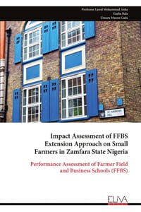 Impact Assessment of FFBS Extension Approach on Small Farmers in Zamfara State Nigeria: Performance Assessment of Farmer Field and Business Schools (F cover