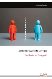 Essais sur l'Altérité Grecque: Familiarité ou Étrangeté ? cover