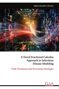 A Novel Fractional Calculus Approach to Infectious Disease Modeling: With Treatment and Prevention Strategies cover