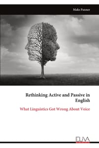 Rethinking Active and Passive in English: What Linguistics Got Wrong About Voice cover
