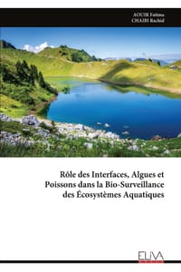 Rôle des Interfaces, Algues et Poissons dans la Bio-Surveillance des Écosystèmes Aquatiques cover