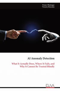 AI Anomaly Detection: What It Actually Does, Where It Fails, and Why It Cannot Be Trusted Blindly cover