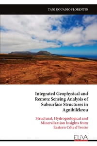 Integrated Geophysical and Remote Sensing Analysis of Subsurface Structures in Agnibilékrou: Structural, Hydrogeological and Mineralization Insights f cover