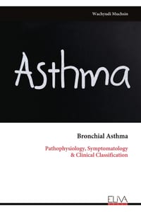 Bronchial Asthma: Pathophysiology, Symptomatology & Clinical Classification cover