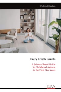 Every Breath Counts: A Science-Based Guide to Childhood Asthma in the First Five Years cover
