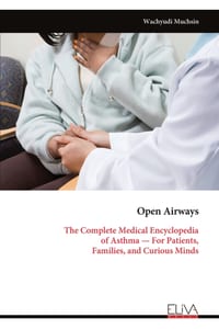 Open Airways: The Complete Medical Encyclopedia of Asthma - For Patients, Families, and Curious Minds cover