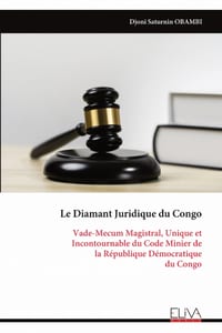 Le Diamant Juridique du Congo: Vade-Mecum Magistral, Unique et Incontournable du Code Minier de la République Démocratique du Congo cover