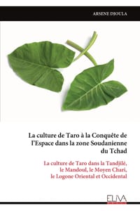 La culture de Taro à la Conquête de l'Espace dans la zone Soudanienne du Tchad: La culture de Taro dans la Tandjilé, le Mandoul, le Moyen Chari, le Lo cover